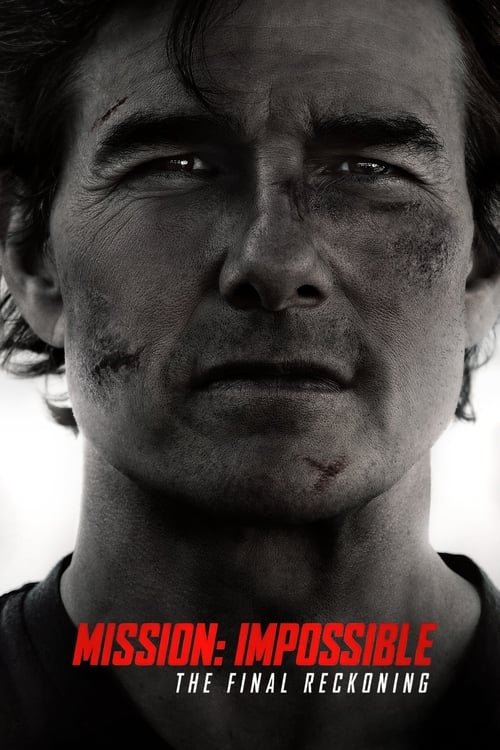 فيلم Mission: Impossible – The Final Reckoning 2025